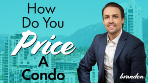 How To Price A Condo - Marketing Campaign with Real Estate Agent Brandon Crichton